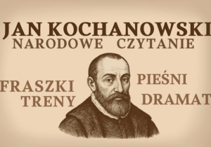 Narodowe Czytanie dzieł Jana Kochanowskiego