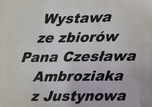Zbiory p. Czesława Ambroziaka z Justynowa