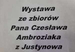 Zbiory p. Czesława Ambroziaka z Justynowa