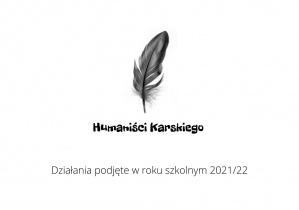 Działania Humanistów Karskiego w roku szkolnym 2021/2022